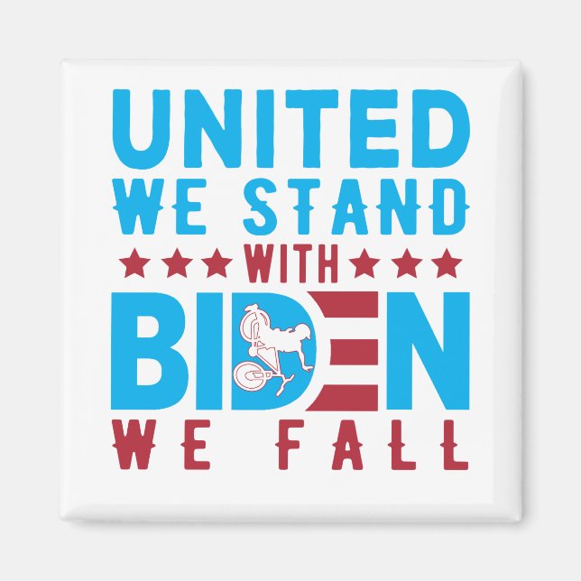 Anti-Biden, United We Stand With Biden We Fall Magnet (Front)