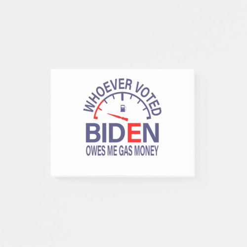 Anti Biden Voter Owes Me Gas Money Post_it Notes