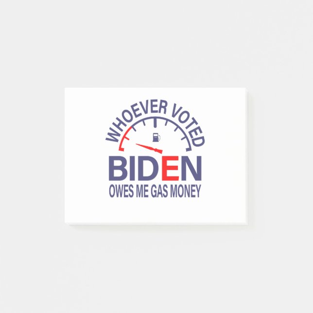 Anti Biden Voter Owes Me Gas Money Post-it Notes (Front)