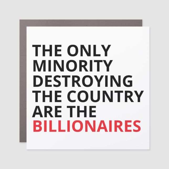 Anti Billionaires Car Magnet, Bold Political Stick Car Magnet (Front)