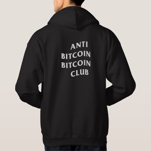 Anti Bitcoin Bitcoin Club Hoodie (Back)