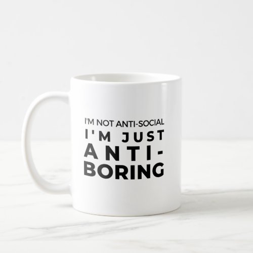 Anti_Boring Funny Joke Sarcasm Introvert Awkward Coffee Mug