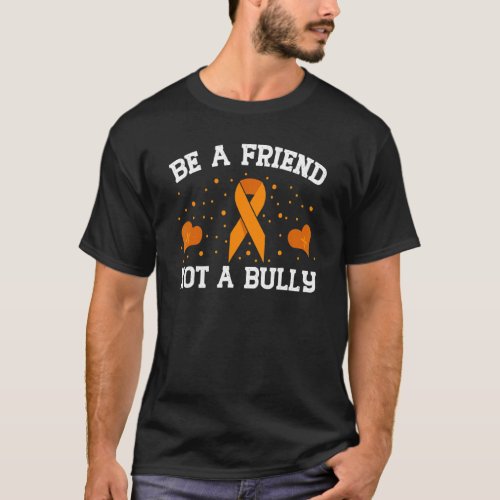 Anti Bullying Be A Friends Not A Bully Unity Day O T_Shirt
