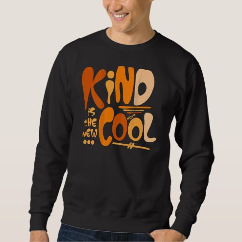 Anti Bullying Kind Is The New Cool Unity day orang Sweatshirt