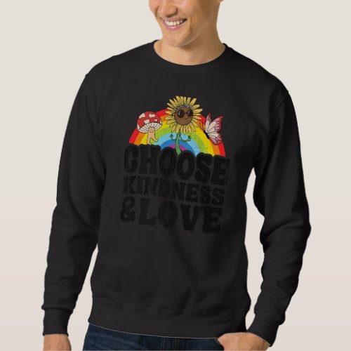 Anti Bullying Rainbow Peace Hippie Choose Kindness Sweatshirt