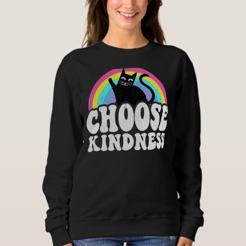 Anti Bullying Rainbow Peace Kind Hippie Cat Choose Sweatshirt