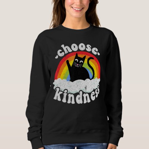 Anti Bullying Rainbow Peace Kind Hippie Cat Choose Sweatshirt