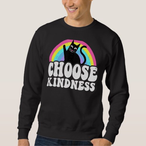 Anti Bullying Rainbow Peace Kind Hippie Cat Choose Sweatshirt