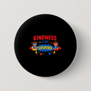 Anti bullying shirt kindness is superpower positiv button