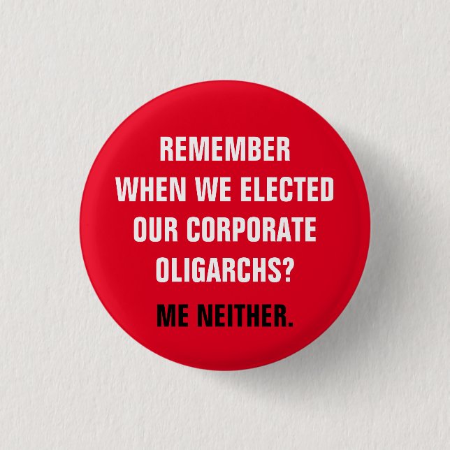 Anti-Capitalist Capitalist Oligarchs Button (Front)