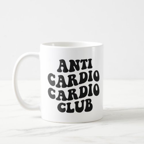 Anti Cardio Club Funny Gym Fitness Coach Gift   Coffee Mug