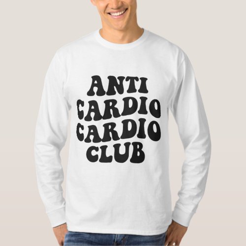 Anti Cardio Club Funny Gym Fitness Coach Gift   T_Shirt