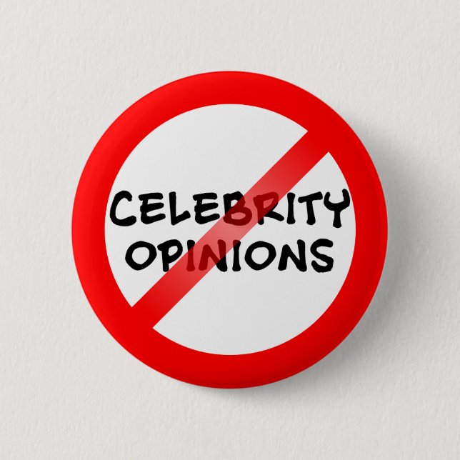 Anti Celebrity Opinions Button (Front)
