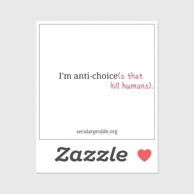 Anti-choices that kill humans sticker (Sheet)