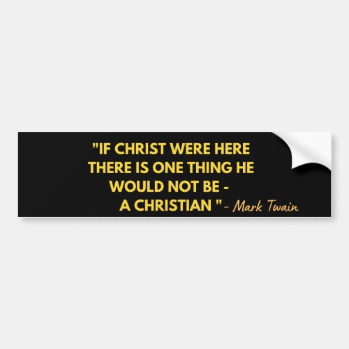 Anti Christian Mark Twain Quote Bumper Sticker