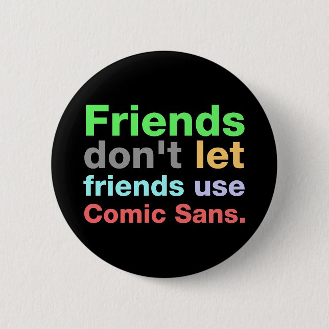 Anti-Comic Sans Font Button (Front)