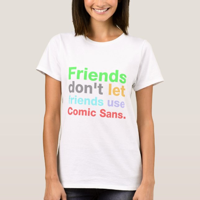 Anti-Comic Sans Font T-Shirt (Front)