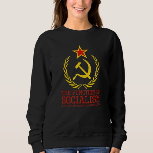 Anti Communist  Socialist   The Function Of Socia Sweatshirt