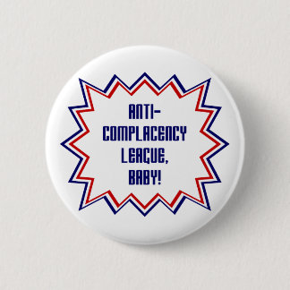 Anti-Complacency League, Baby! Button