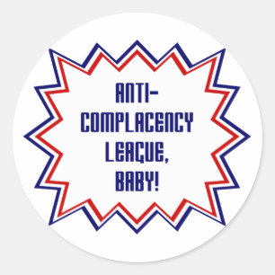 Anti-Complacency League, Baby! Classic Round Sticker