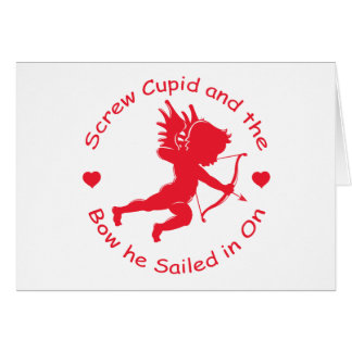 Anti Cupid Screw Cupid and Bow He Sailed In On Cards