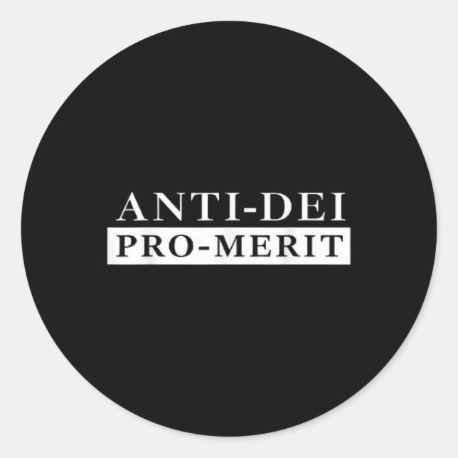 Anti Dei Pro Merit Funny  Classic Round Sticker (Front)