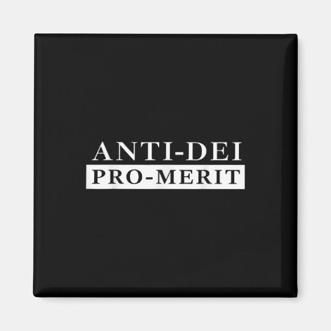 Anti Dei Pro Merit Funny  Magnet (Front)