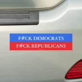 Anti Democrat Anti Republican Bumper Sticker (On Car)