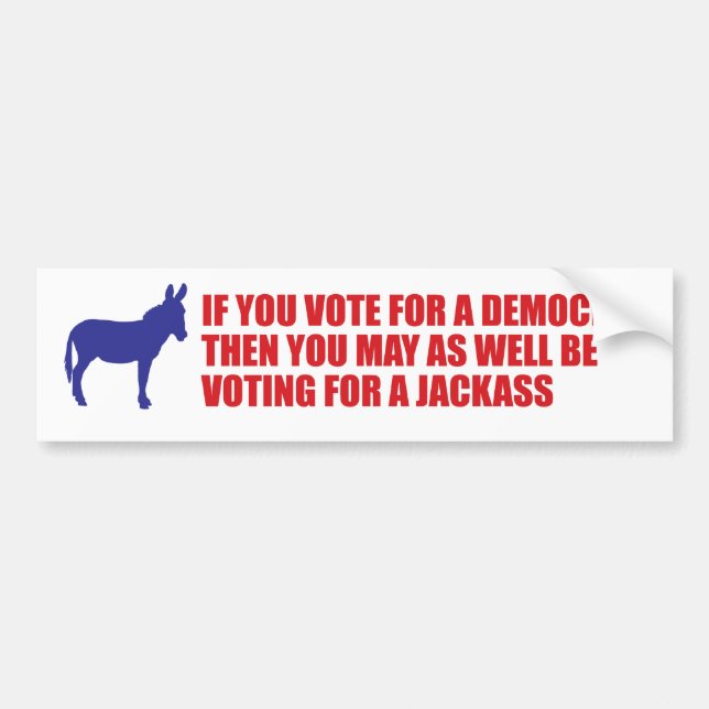 anti-democrat bumper sticker (Front)