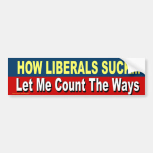Anti Democrat "How Liberals Suck..." sticker