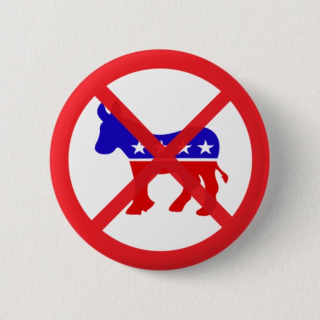 Anti-Democrat popular political Button (Front)