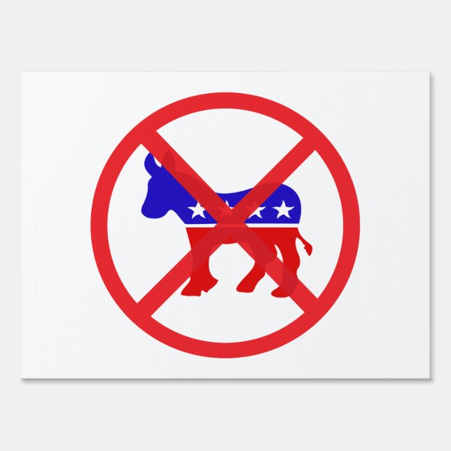Anti-Democrat popular political Sign (Front)