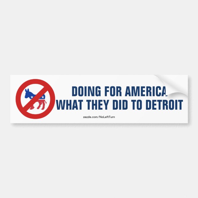 Anti Democrats Doing To America What Did Detroit Bumper Sticker (Front)