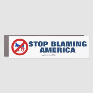 Anti Democrats Stop Blaming America Bumper Sticker Car Magnet