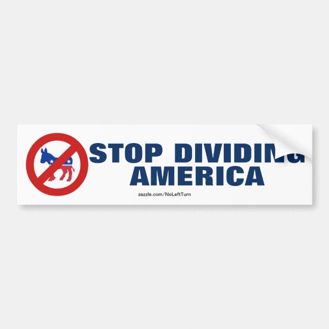 Anti-Democrats Stop Dividing America Car Bumper Sticker (Front)