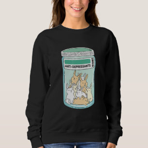 Anti Depressants Bunnies Awareness Support Mental  Sweatshirt