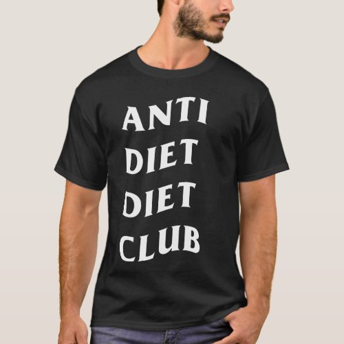 Anti Diet Diet Club Black T_Shirt