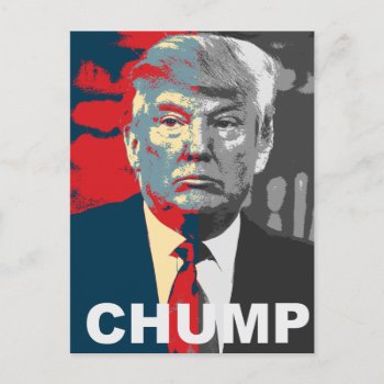 Anti Donald Trump Campaign | Chump Postcard by RedefinedDesigns at Zazzle