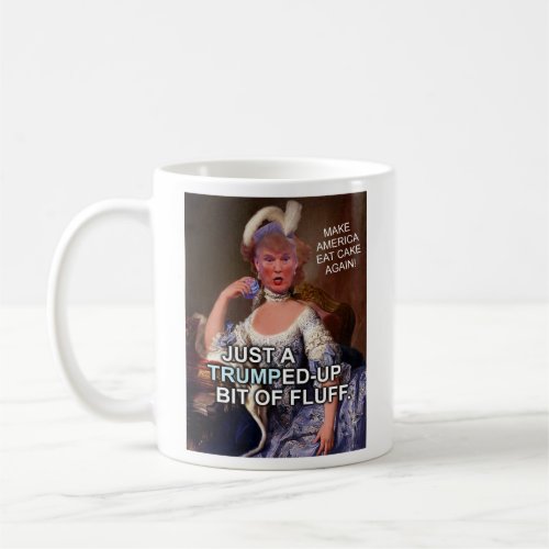 Anti Donald Trump Marie Antoinette 2016 Election Coffee Mug