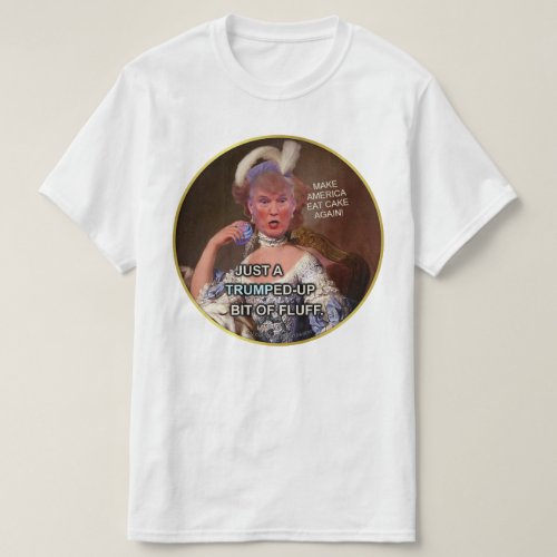 Anti Donald Trump Marie Antoinette 2016 Election T_Shirt
