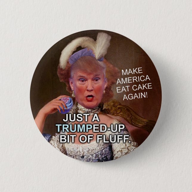 Anti Donald Trump Marie Antoinette 2020 Election Pinback Button (Front)