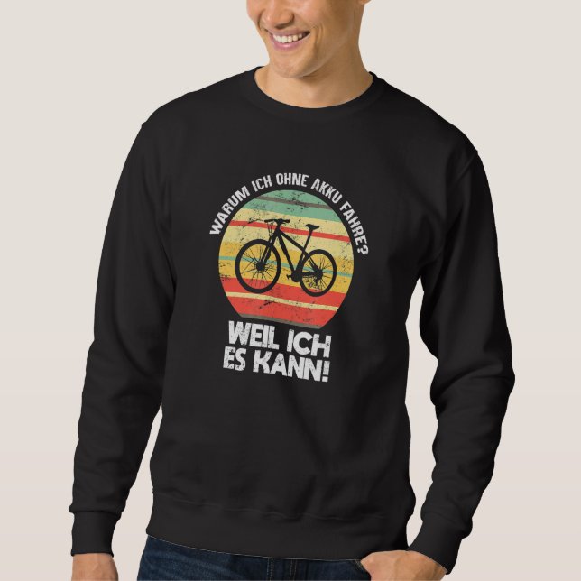 Anti E Bike Without Battery Cyclist Sayings Sweatshirt (Front)