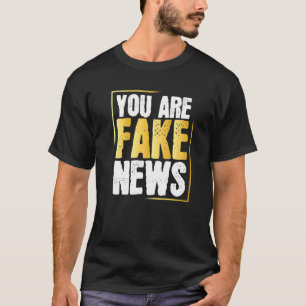 Anti Fake Political Humor Fakenews Quotes Saying T-Shirt