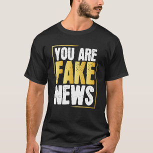 Anti Fake  Political Humor Fakenews Quotes Saying T-Shirt