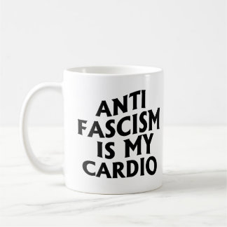Anti Fascism is my Cardio Coffee Mug