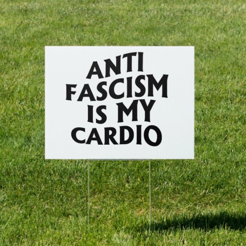 Anti Fascism is my Cardio Sign