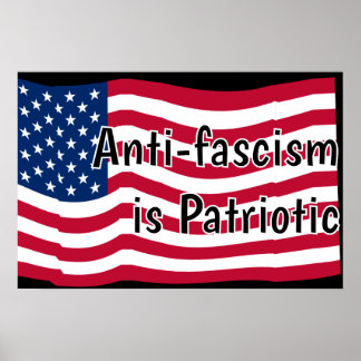 Anti-fascism is Patriotic Poster