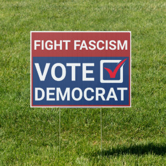 Anti-Fascism Vote Democrat - 2024 Election Sign
