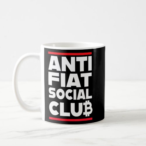 Anti Fiat Social Club Bitcoin  Coffee Mug