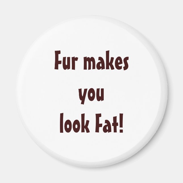 Anti Fur Animal Rights  Magnet (Front)